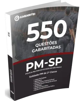 Capa: PM-SP - Polícia Militar do Estado de São Paulo - 550 Questões Gabaritadas - Soldado PM de 2ª Classe