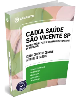Capa: Caixa Saúde São Vicente SP - Caixa de Saúde e Pecúlio dos Servidores Municipais de São Vicente - Conhecimentos Comuns a todos os Cargos