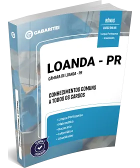 Capa: Material Didático - Câmara de Loanda - PR - Conhecimentos Comuns a todos os Cargos